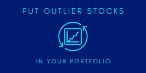 Put outlier stocks in your portfolio