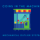 COINS IN THE MACHINE