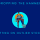 DROPPING THE HAMMER