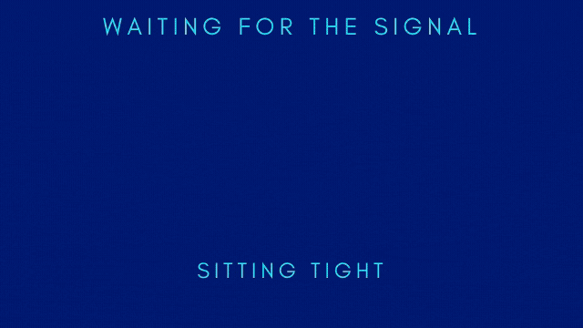 Waiting for the signal