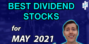 best dividend stocks may 2021
