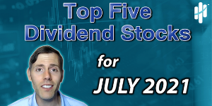 best dividend stocks for july 2021