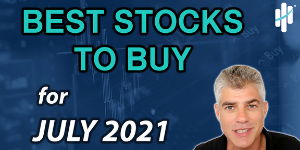best stocks to buy now for July 2021