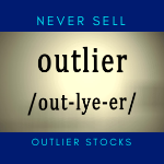 never sell outlier stocks