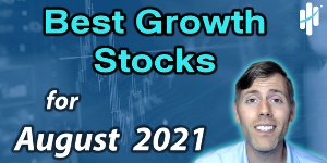best growth stocks for august 2021