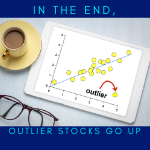 IN THE END OUTLIER STOCKS GO UP