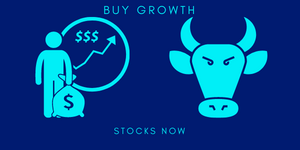 BUY GROWTH STOCKS NOW