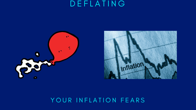 DEFLATING YOUR INFLATION FEARS