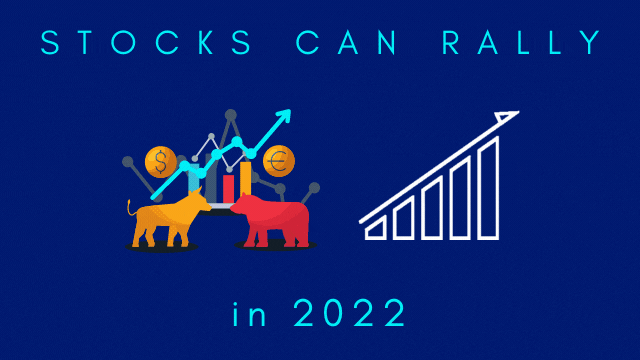 Stocks Can Rally in 2022