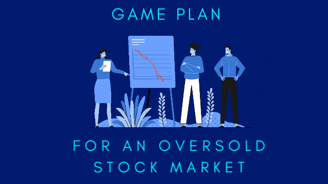 Game Plan for an Oversold Stock Market