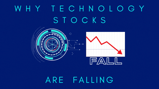 Why Technology Stocks Are Falling