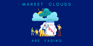 Market Clouds Are Fading