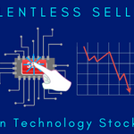 Relentless Selling in Technology Stocks