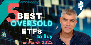Best Oversold ETFs to Buy for March 2022