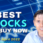 Best Stocks to Buy Now for April 2022