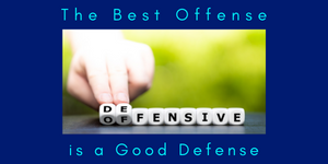 The Best Offense is a Good Defense