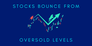 Stocks Bounce From Oversold Levels