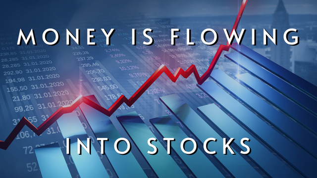 Money is Flowing Into Stocks