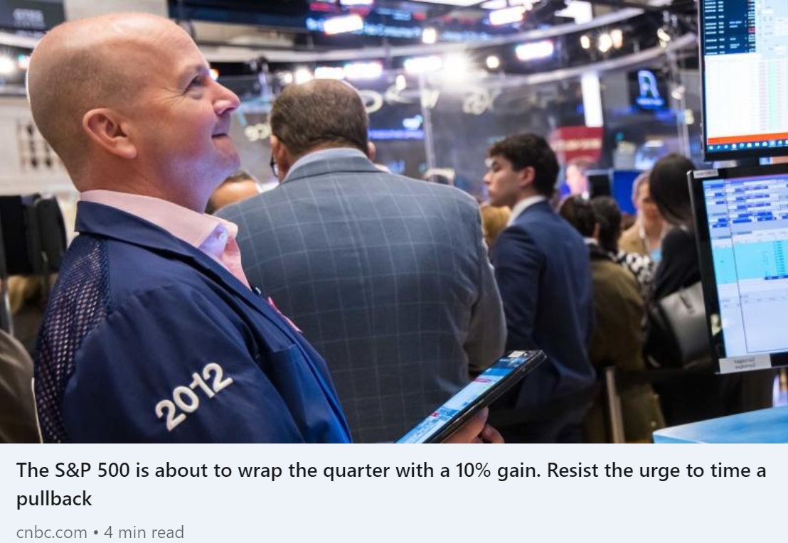 The S&P 500 is Wrapping Up Q1 with a 10% Gain. Resist the Urge to Time a Pullback